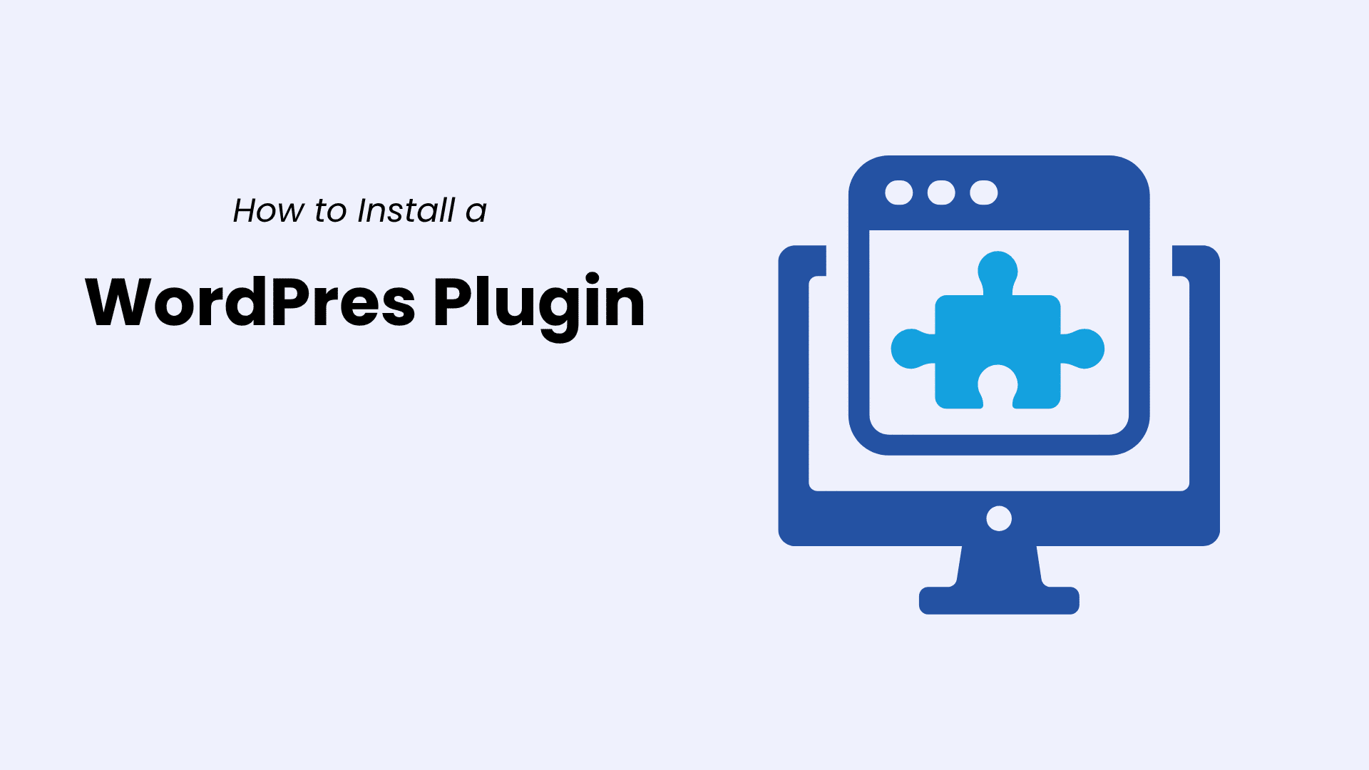 How to Install a WordPress Plugin Illustration showing how to install a plugin on WordPress