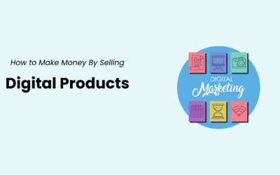 How to Make Money By Selling Digital Products