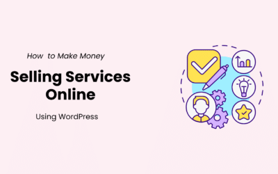How to Make Money Selling Services Online Using WordPress