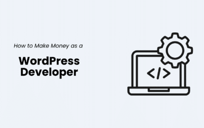 How to Make Money as a WordPress Developer